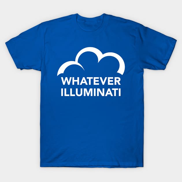 C9 Whatever Illuminati (w) T-Shirt by SeveralDavids